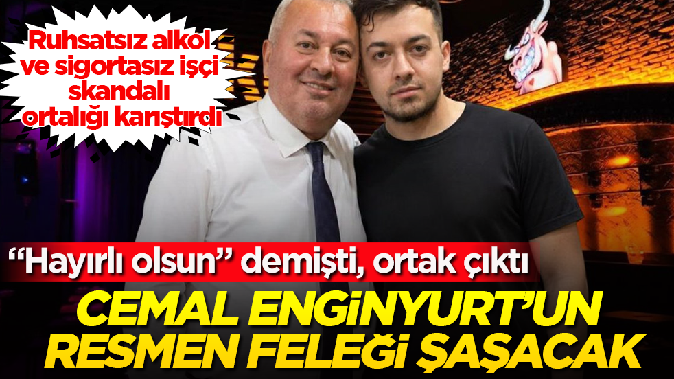 Cemal Enginyurt’un resmen feleği şaşacak! “Hayırlı olsun” demişti, ortak çıktı: Ruhsatsız alkol ve sigortasız işçi skandalı ortalığı karıştırdı