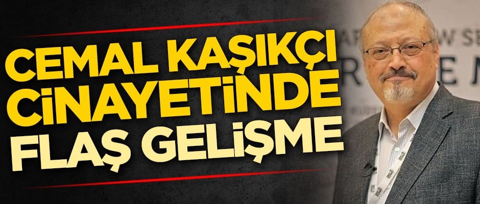 Cemal Kaşıkçı cinayetinde flaş gelişme