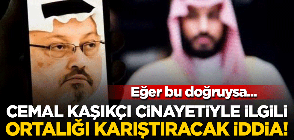 Cemal Kaşıkçı cinayetiyle ilgili ortalığı karıştıracak iddia! Eğer bu doğruysa...