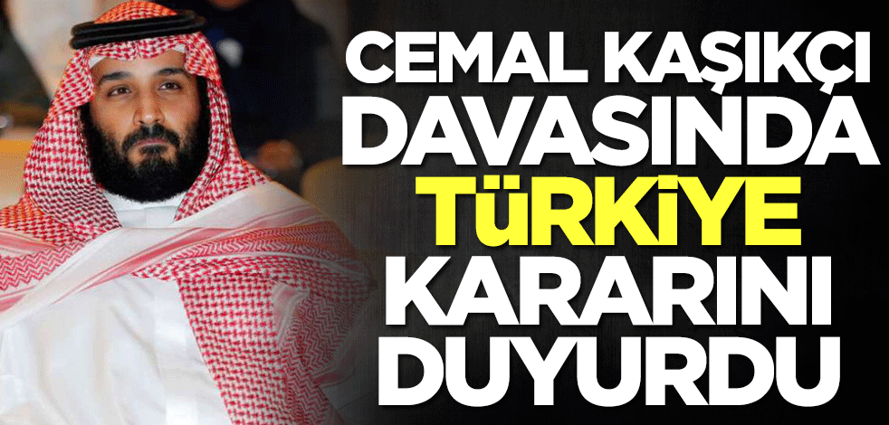 Cemal Kaşıkçı davasında Türkiye kararını Suudi Arabistan'a iletti! İşte sonuç...