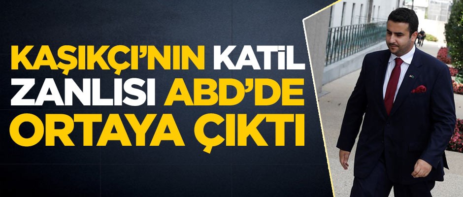 Cemal Kaşıkçı'nın katil zanlısı ABD'de ortaya çıktı