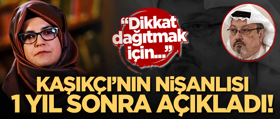 Cemal Kaşıkçı'nın nişanlısı: Yargılananlar dikkat dağıtmak için kullanılıyor!