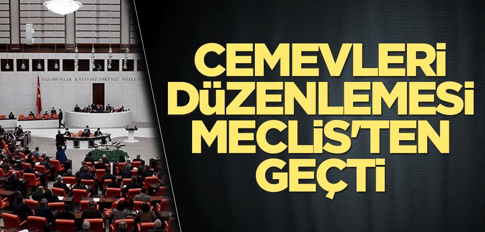 Cemevleri düzenlemesi Meclis'ten geçti