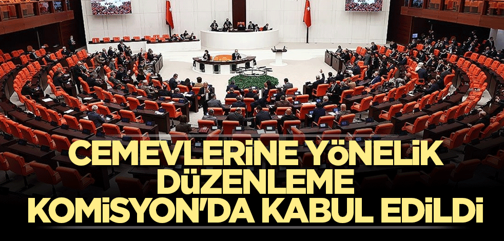 Cemevlerine yönelik düzenleme Komisyon'da kabul edildi