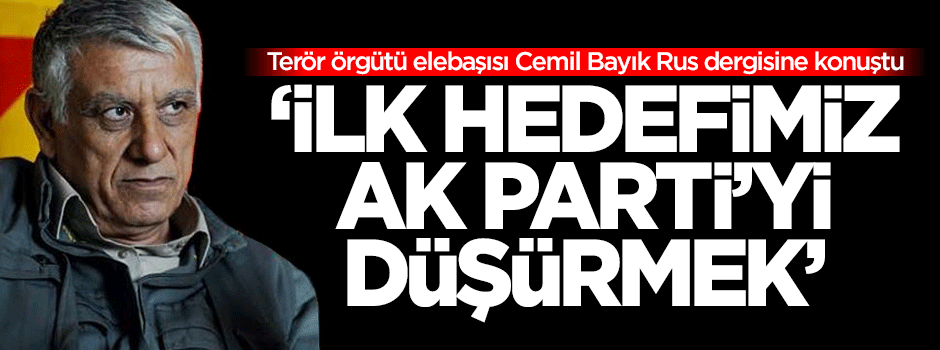 Cemil Bayık: İlk hedefimiz AK Parti'yi düşürmek