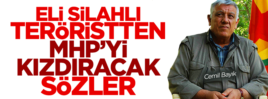 Cemil Bayık MHP'yi kızıdıracak!