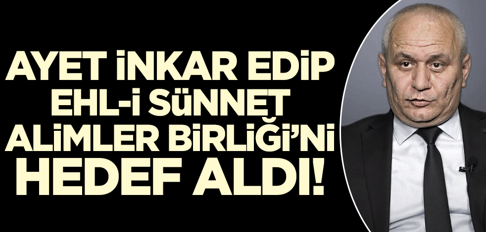 Cemil Kılıç ayet inkar edip Ehl-i Sünnet Alimler Birliği'ni hedef aldı!