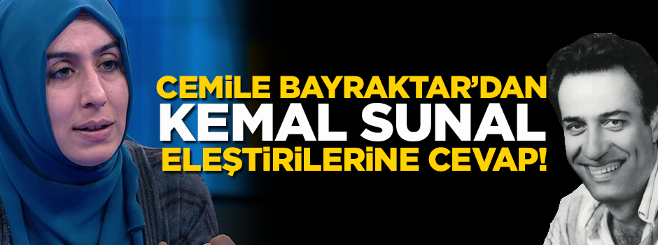 Cemile Bayraktar'dan 'Kemal Sunal' eleştirilerine cevap