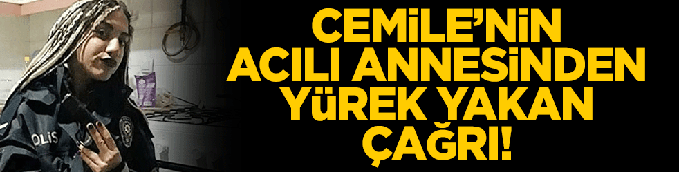 Cemile Şenel’in acılı annesi: Kızımı arkadaş çevresi öldürdü