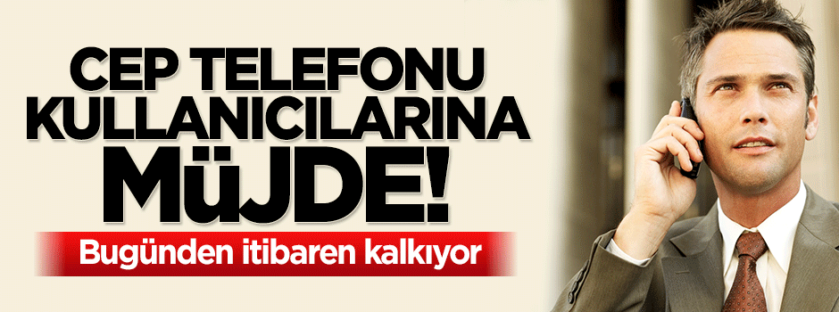 Cep telefonlarındaki 'uyarı tonu' bugünden itibaren kalkıyor