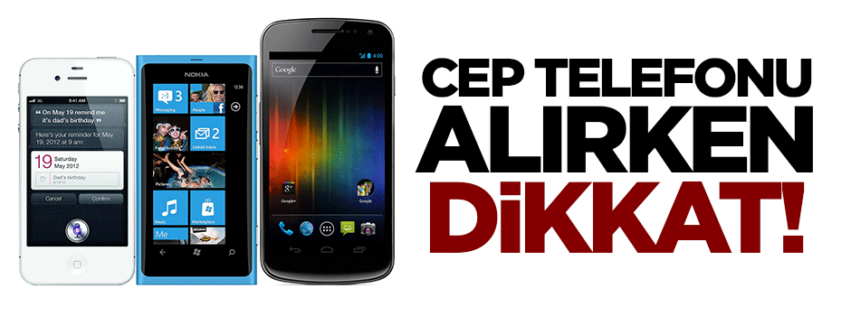 Cep telefonu alırken dikkat!