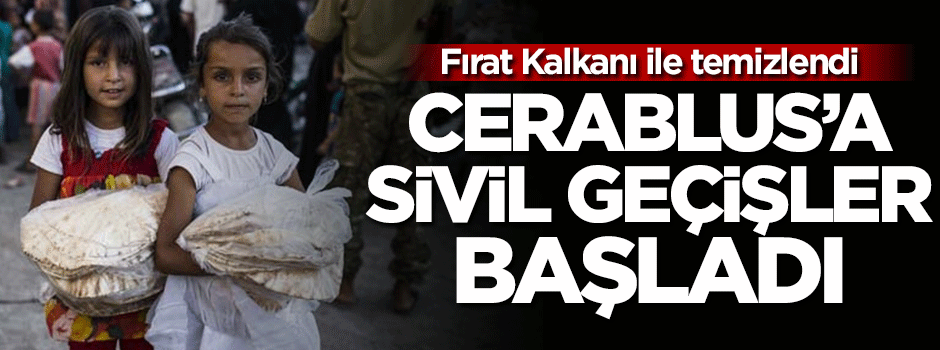Cerablus'a sivil geçişler başladı