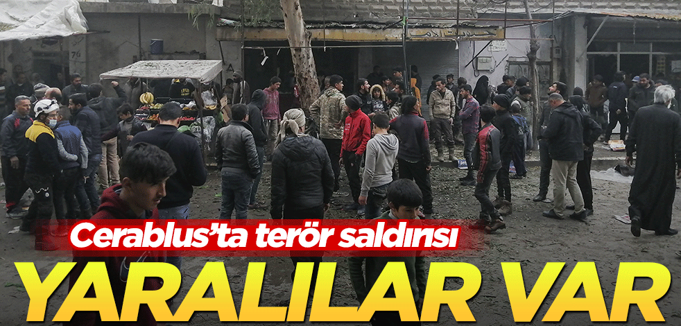 Cerablus’ta terör saldırısı: Yaralılar var
