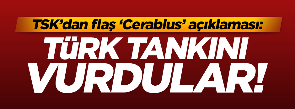 Cerablus'un batısında Türk tankı vuruldu! 3 asker yaralı