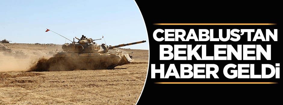 Cerablus’un kontrolü tamamen DAEŞ'ten alındı