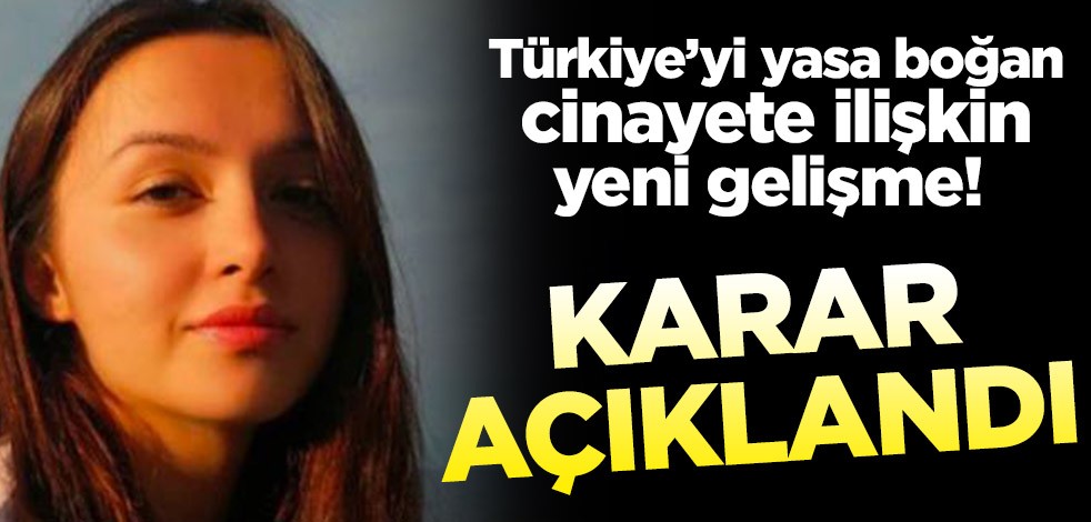 Ceren Özdemir‘in katili hakkında yeni gelişme!