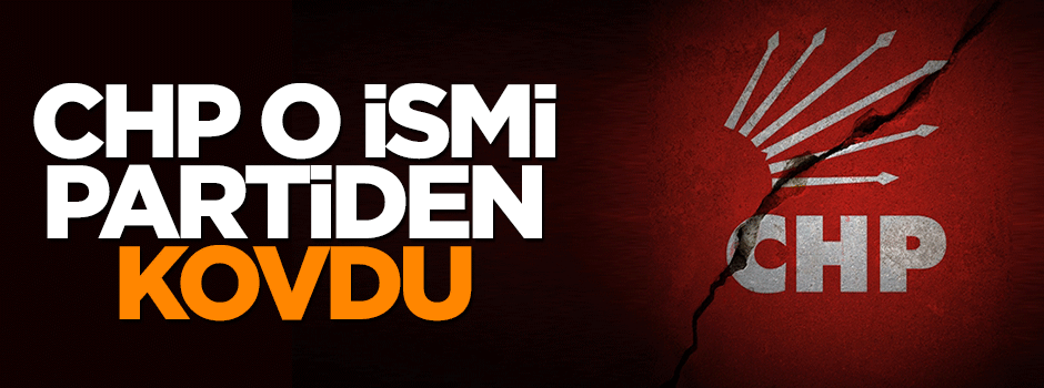 CHP Çetin Çapan'ı partiden attı