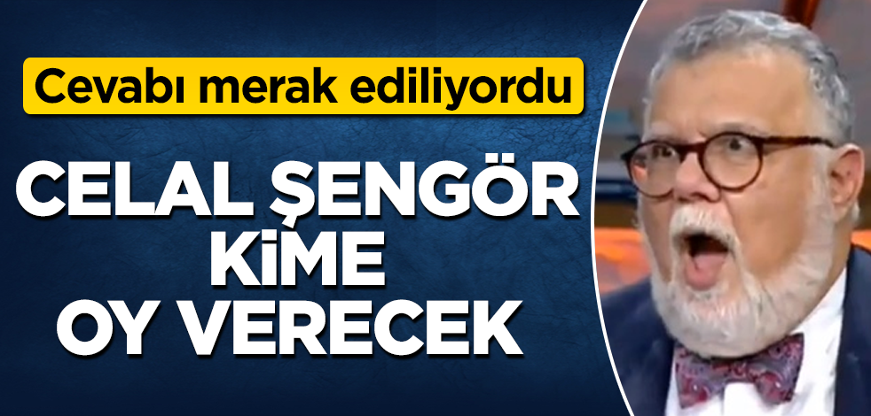 Cevabı merak ediliyordu! Celal Şengör kime oy verecek