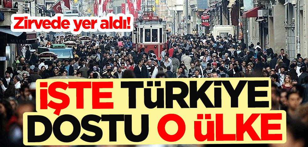 Cevabı vatandaşlar verdi! İşte Türkiye dostu o ülke