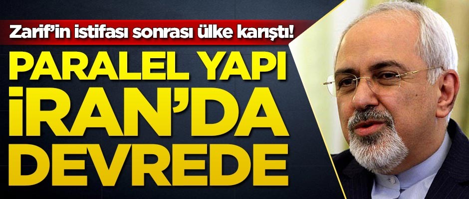 Cevad Zarif'in istifası ülkeyi derinden sarstı! Paralel yapı İran'da devrede