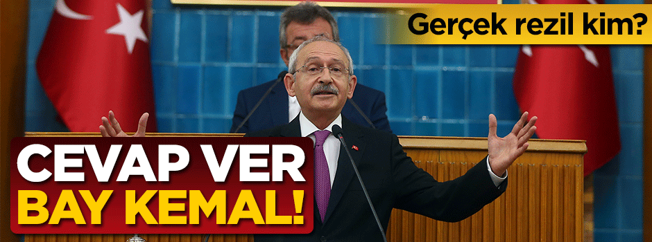 Cevap ver Bay Kemal! Gerçek rezil kim?
