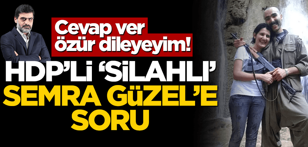 Cevap ver özür dileyeyim! HDP’li ‘silahlı’ Semra Güzel’e soru