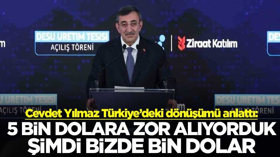 Cevdet Yılmaz Türkiye’deki dönüşümü anlattı: 5 bin dolara zor alıyorduk şimdi bizde bin dolar