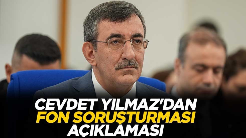 Cevdet Yılmaz'dan fon soruşturması açıklaması