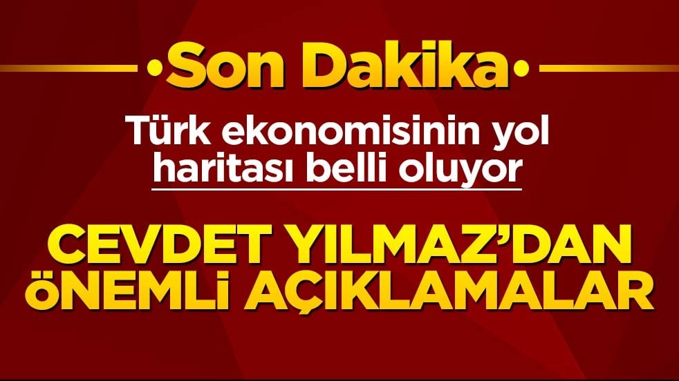 Cevdet Yılmaz'dan önemli açıklamalar! Türk ekonomisinin yol haritası belli oluyor