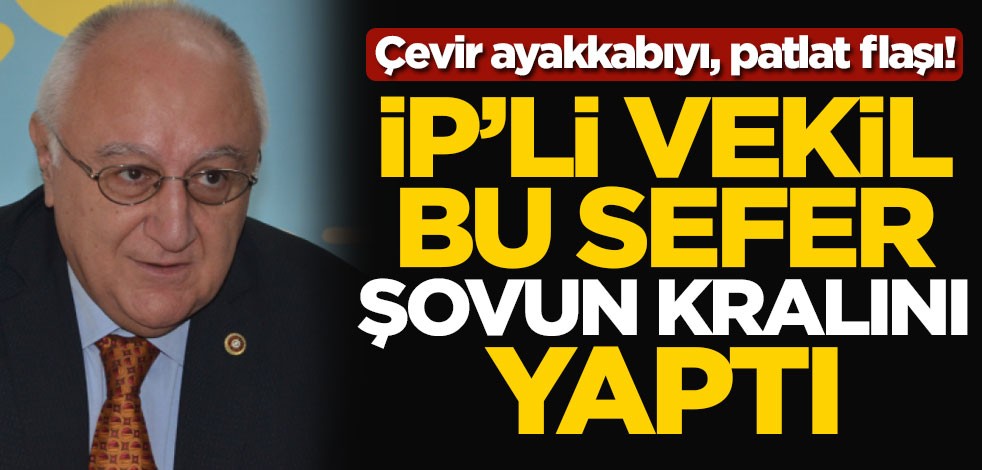 Çevir ayakkabıyı, patlat flaşı! İYİ Partili vekil bu sefer şovun kralını yaptı