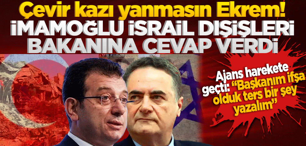 Çevir kazı yanmasın Ekrem! İmamoğlu İsrail Dışişleri Bakanına cevap verdi