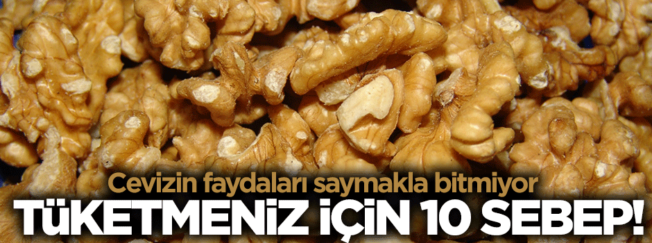 Ceviz tüketmeniz için 10 sebep