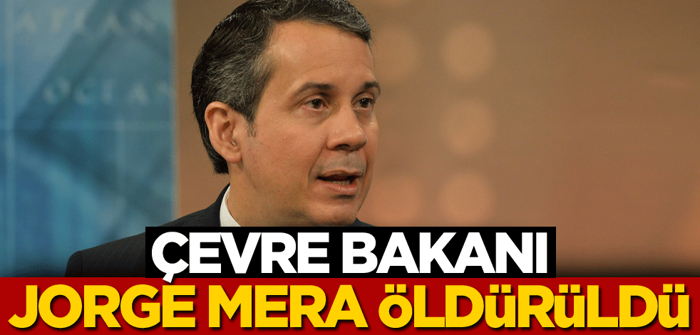 Çevre Bakanı Orlando Jorge Mera öldürüldü