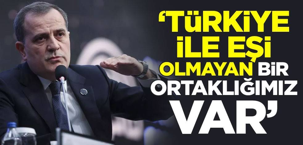 Ceyhun Bayramov: Türkiye ile eşi olmayan bir ortaklığımız var