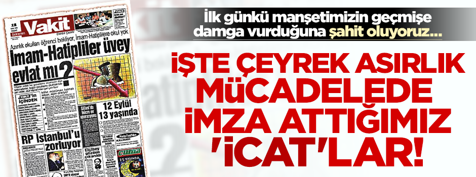 "Çeyrek asırlık mücadelede imza attığımız 'icat'lar!"