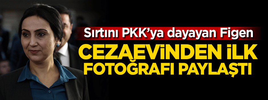 Cezaevindeki Figen Yüksekdağ'dan ilk fotoğraf!