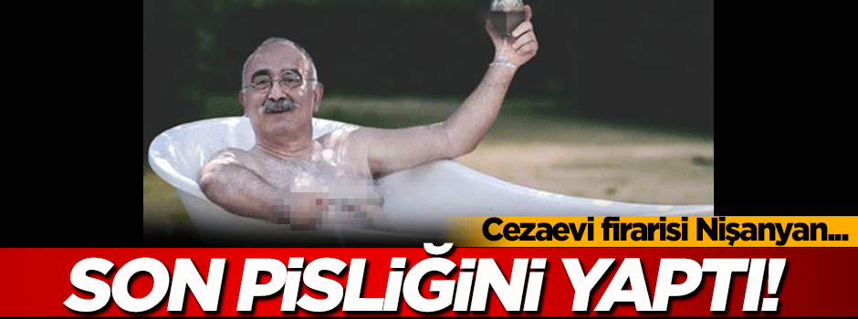 Cezaevinden firar eden Nişanyan Yunanistan'a sığındı!