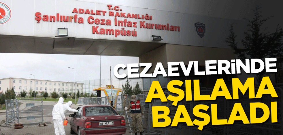 Cezaevlerinde koronavirüs aşılaması başladı