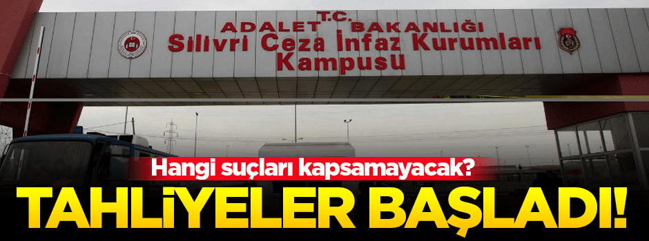 Cezaevlerinden tahliyeler başladı!