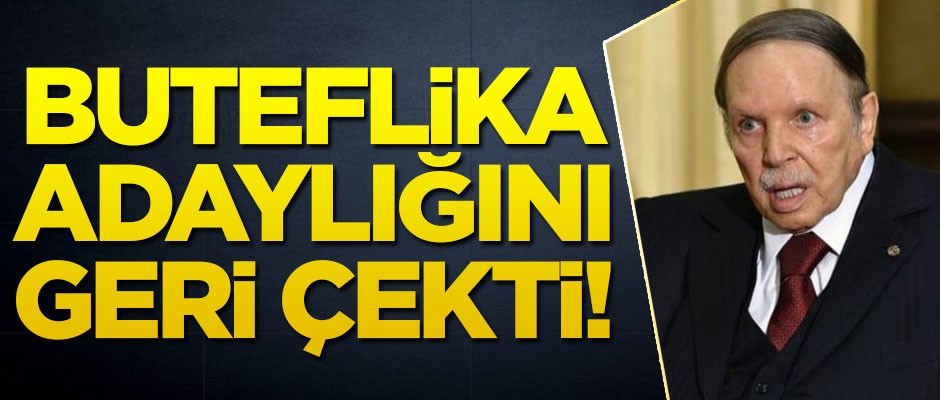 Cezayir Cumhurbaşkanı Abdulaziz Buteflika adaylığını geri çekti