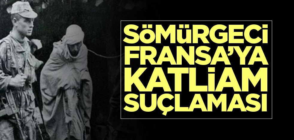 Cezayir Cumhurbaşkanı, Fransa'yı Cezayir halkını katletmekle suçladı