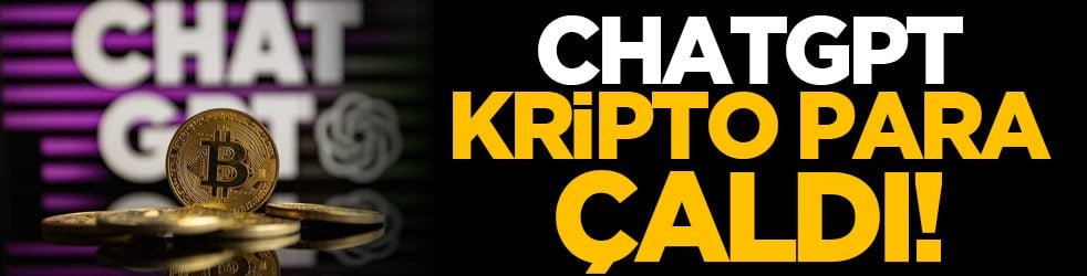 ChatGPT kripto para çaldı!