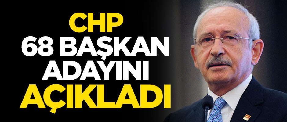 CHP 68 adayı daha açıkladı
