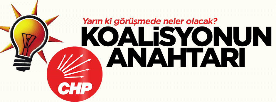 CHP-AK Parti koalisyonunun anahtarı