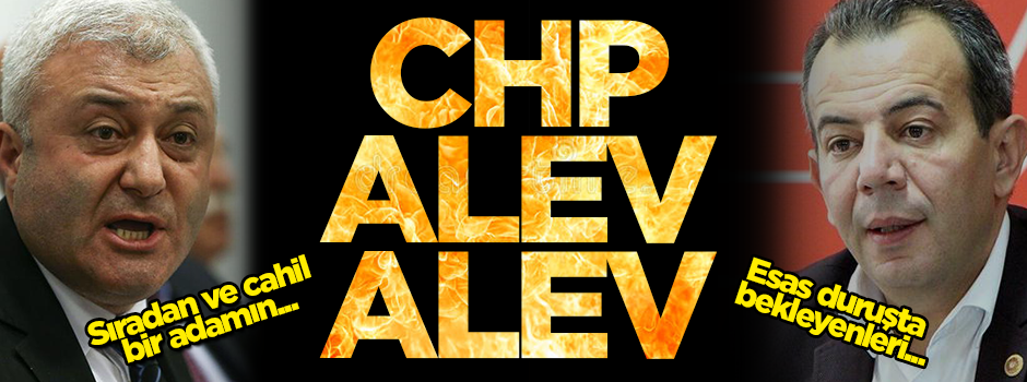 CHP alev alev! Yine birbirlerine girdiler...