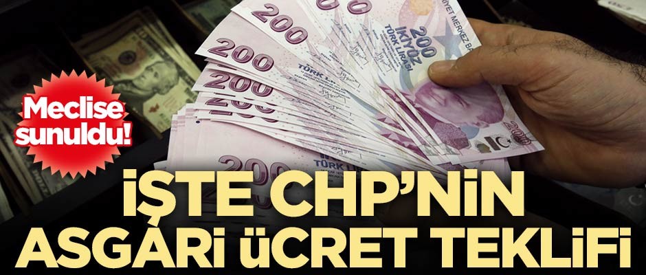 CHP asgari ücret kanun teklifini Meclise sundu