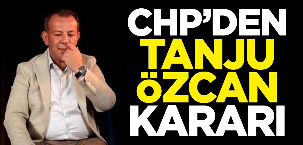 CHP Bolu Belediye Başkanı Tanju Özcan hakkında kararını verdi