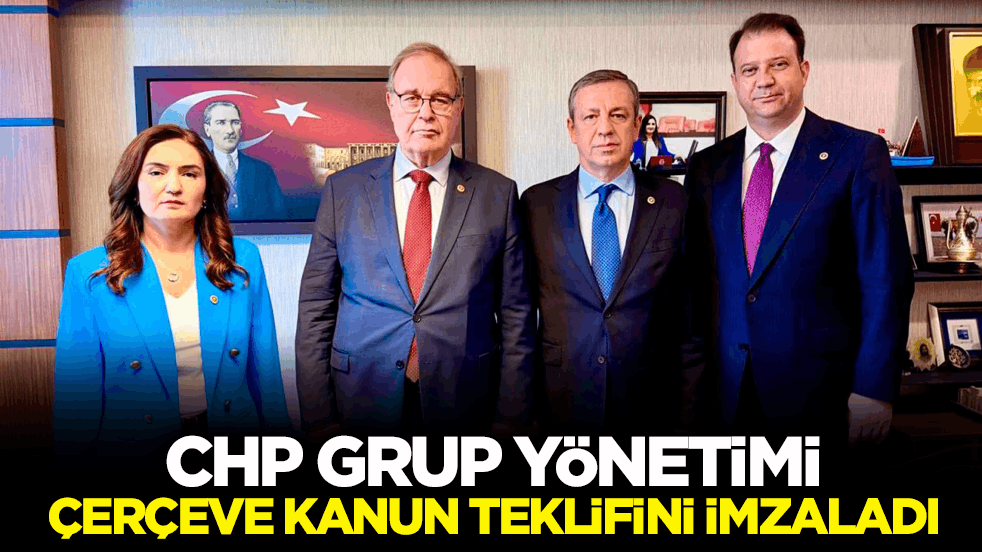 CHP, Çerçeve Kanun Teklifini imzaladı