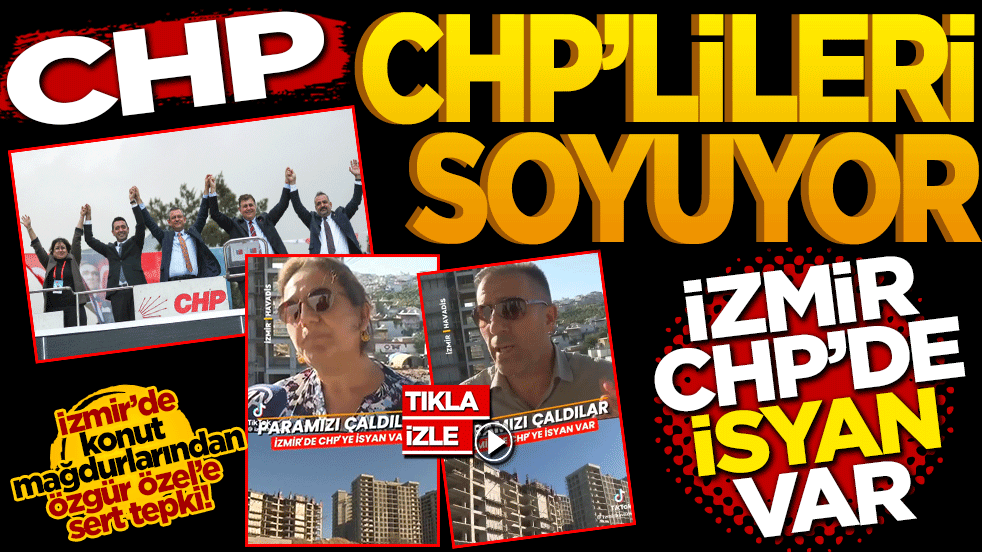 CHP, CHP’lileri soyuyor: İzmir CHP’de isyan var! Özgür Özel’e sert tepki!