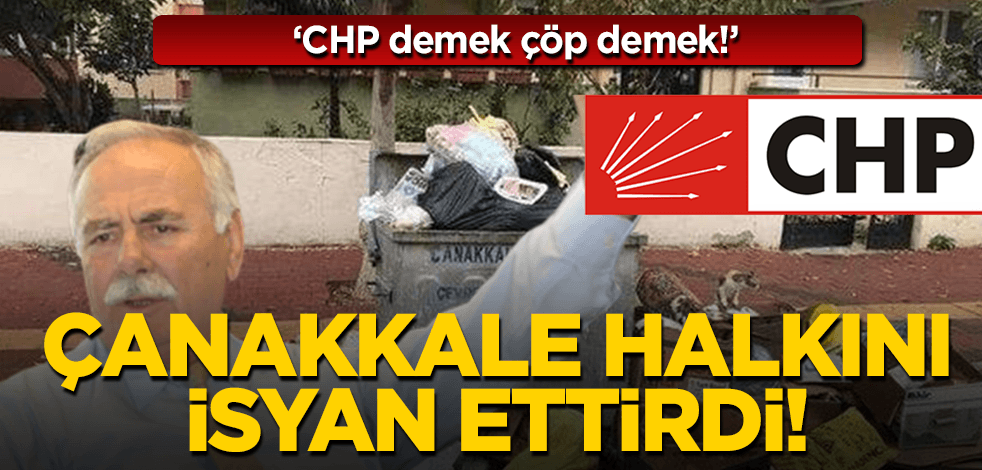 ‘CHP demek çöp demek!’ CHP’li Çanakkale Belediyesi çöpleri toplamak yerine vatandaşları suçladı!